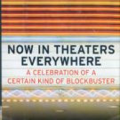 Turan, Kenneth. Now In Theaters Everywhere: A Celebration Of A Certain Kind Of Blockbuster