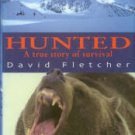 Fletcher, David. Hunted: A True Story Of Survival