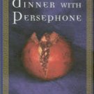 Storace, Patricia. Dinner With Persephone