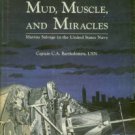 Bartholomew, C. A. Mud, Muscle, And Miracles: Marine Salvage In The United States Navy