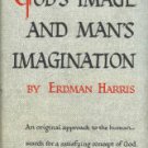 Harris, Erdman. God's Image And Man's Imagination
