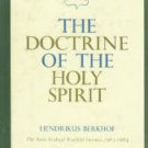 Berkhof, Hendrikus. The Doctrine Of The Holy Spirit: The Annie Kinkead Warfield Lectures, 1963-1964