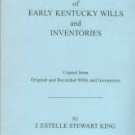 King, J. Estelle Stewart. Abstract Of Early Kentucky Wills And Inventories...