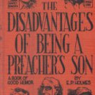 Holmes, E. P. The Disadvantages Of Being A Preacher's Son