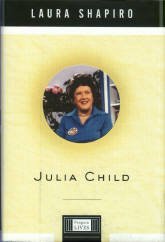 Shapiro, Laura. Julia Child