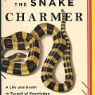 James, Jamie. The Snake Charmer: A Life And Death In Pursuit Of Knowledge