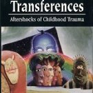 Hedges, Lawrence E. Terrifying Transferences: Aftershocks Of Childhood Trauma