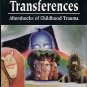 Hedges, Lawrence E. Terrifying Transferences: Aftershocks Of Childhood Trauma