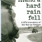 Ketwig, John. And A Hard Rain Fell: A GI's True Story Of The War In Vietnam