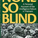Allen, George W. None So Blind: A Personal Account Of The Intelligence Failure In Vietnam
