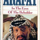 Wallach, Janet and John. Arafat: In The Eyes Of The Beholder