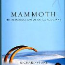 Stone, Richard. Mammoth: The Resurrection Of An Ice Age Giant