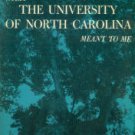 Coates, Albert. What The University Of North Carolina Meant To Me