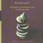 Alone In The Kitchen With An Eggplant: Confessions Of Cooking For One And Dining Alone