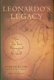 Klein, Stefan. Leonardo's Legacy: How Da Vinci Reimagined The World