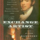 The Exchange Artist: A Tale Of High-Flying Speculation And America's First Banking Collapse