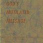 Renegar, G. Elmo. God's Message Mutilated