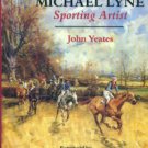 Yeates, John. Michael Lyne: Sporting Artist