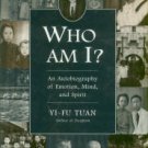 Tuan, Yi-Fu. Who Am I?: An Autobiography Of Emotion, Mind, And Spirit