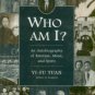 Tuan, Yi-Fu. Who Am I?: An Autobiography Of Emotion, Mind, And Spirit