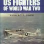 Dorr, Robert F. US Fighters Of World War Two