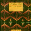 Kapoun, Robert W, and Lohrmann, Charles J. Language Of The Robe: American Indian Trade Blankets