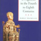 Macmullen, Ramsay. Christianity And Paganism In The Fourth To Eighth Centuries