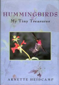 Heidcamp, Arnette. Hummingbirds: My Tiny Treasures