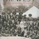 Ward, Geoffrey C. The West: An Illustrated History