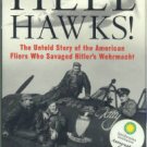 Hell Hawks! : The Untold Story Of The American Fliers Who Savaged Hitler's Wehrmacht
