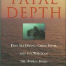 Haberstroh, Joe. Fatal Depth: Deep Sea Diving, China Fever, And The Wreck Of The Andrea Doria