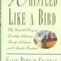 Whistled Like A Bird: The Untold Story Of Dorothy Putnam, George Putnam, And Amelia Earhart