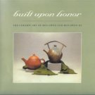 Kay, Kathy L, editor. Built Upon Honor: The Ceramic Art Of Ben Owen And Ben Owen III