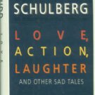 Schulberg, Budd. Love, Action, Laughter And Other Sad Tales