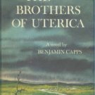 Capps, Benjamin. The Brothers Of Uterica
