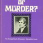 Fisher, Vardis. Suicide Or Murder? The Strange Death Of Governor Meriwether Lewis
