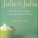 Powell, Julie. Julie And Julia: 365 Days, 524 Recipes, 1 Tiny Apartment Kitchen...