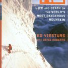 Viesturs, Ed, and Roberts, David. K2: Life And Death On The World's Most Dangerous Mountain