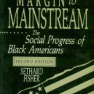 Fisher, Sethard. From Margin To Mainstream: The Social Progress Of Black Americans