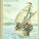 Hill, Kay. And Tomorrow The Stars: The Story Of John Cabot