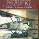 McKay, Ernest A. A World To Conquer: The Epic Story Of The First Around-the-World Flight