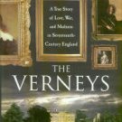 Tinniswood, Adrian. The Verneys : A True Story Of Love, War, And Madness In 17th-Century England