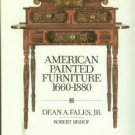 Fales, Dean A. American Painted Furniture, 1660-1880