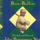 Di Salvatore, Brian. A Clever Base-Ballist: The Life And Times Of John Montgomery Ward