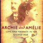 Lucey, Donna M. Archie And Amelie: Love And Madness In The Gilded Age
