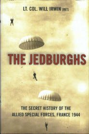 Irwin, Will. The Jedburghs: The Secret History Of The Allied Special Forces, France 1944
