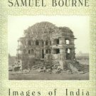 Ollman, Arthur. Samuel Bourne: Images Of India