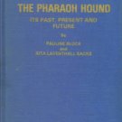Block, Pauline, and Sacks, Rita Laventhall. The Pharaoh Hound: Its Past, Present And Future