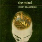 Blakemore, Colin. Mechanics Of The Mind