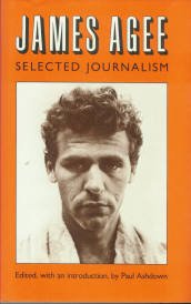Agee, James. Selected Journalism